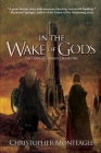 In the Wake of Gods By Christopher Monteagle Cover Image