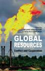 Global Resources: Conflict and Cooperation By R. Dannreuther (Editor), W. Ostrowski (Editor) Cover Image