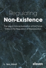 Regulating Non-Existence: The Legal Conceptualisation of the Future Child in the Regulation of Reproduction Cover Image