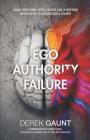 Ego, Authority, Failure: Using Emotional Intelligence Like a Hostage Negotiator to Succeed as a Leader Cover Image