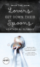 The Lovers Set Down Their Spoons (Iowa Short Fiction Award) Cover Image