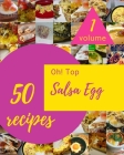 Oh! Top 50 Salsa Egg Recipes Volume 1: More Than a Salsa Egg Cookbook By Ryan L. Tucker Cover Image