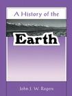 A History of the Earth By John J. W. Rogers, Rogers John J. W. Cover Image