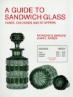 A Guide to Sandwich Glass: Vases, Colognes and Stoppers. from Vol.3 By Raymond E. Barlow Cover Image