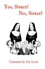 Yes, Sister! No, Sister! Cover Image