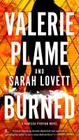 Burned (A Vanessa Pierson Novel #2) By Valerie Plame, Sarah Lovett Cover Image