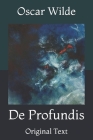 De Profundis: Original Text By Oscar Wilde Cover Image