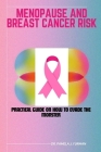 Menopause and Breast Cancer Risk: Practical Guide on How to Evade the Monster By Pamela J. Furman Cover Image