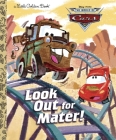 Look Out for Mater! (Disney/Pixar Cars) (Little Golden Book) Cover Image