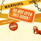 Warning: Do Not Open This Book! By Adam Lehrhaupt, Matthew Forsythe (Illustrator) Cover Image