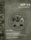 Army Doctrine Publication ADP 4-0 Sustainment July 2019 By United States Government Us Army Cover Image