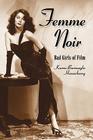 Femme Noir 2 Volume Set: Bad Girls of Film By Karen Burroughs Hannsberry Cover Image
