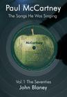 Paul McCartney: The Songs He Was Singing Vol. 1 By John Blaney Cover Image