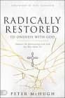 Radically Restored to Oneness with God: Embrace the Relationship with God You Were Made For Cover Image