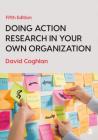 Doing Action Research in Your Own Organization By David Coghlan Cover Image