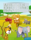 Animals Coloring Books For Kids: A Coloring Book For Kids Ages 4-8 Features Amazing Animals To Color In & Draw, Activity Book For Young Boys & Girls, By Adisun T. Rotsork Cover Image