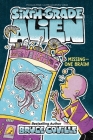 Missing—One Brain! (Sixth-Grade Alien #3) Cover Image