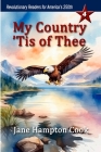 My Country 'Tis of Thee: Revolutionary Readers for America's 250th Level 4 Cover Image
