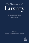 The Management of Luxury: An International Guide By Benjamin Berghaus (Editor), Günter Müller-Stewens (Editor), Sven Reinecke (Editor) Cover Image