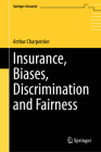 Insurance, Biases, Discrimination and Fairness (Springer Actuarial) Cover Image