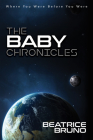 The Baby Chronicles: Where You Were Before You Were Cover Image