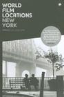 World Film Locations: New York By Scott Jordan Harris (Editor) Cover Image