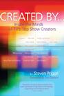 Created by . . .: Inside the Minds of TV's Top Show Creators By Steven Prigge, Ted Danson (Foreword by) Cover Image