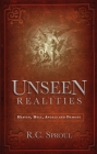 Unseen Realities: Heaven, Hell, Angels and Demons By R. C. Sproul Cover Image