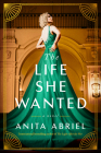 The Life She Wanted By Anita Abriel Cover Image