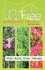101 Almost Free Gardening Projects By Hilery Hixon Cover Image