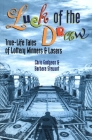 Luck of the Draw: True-Life Tales of Lottery Winners and Losers Cover Image
