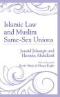 Islamic Law and Muslim Same-Sex Unions By Junaid Jahangir, Hussein Abdullatif, Scott Siraj Al-Haqq Kugle (Foreword by) Cover Image
