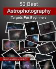 50 Best Astrophotography Targets For Beginners By Allan Hall Cover Image