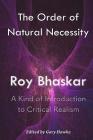 The Order of Natural Necessity: A Kind of Introduction to Critical Realism Cover Image