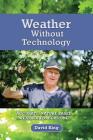 Weather Without Technology: Accurate, nature based, weather forecasting Cover Image