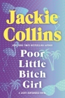 Poor Little Bitch Girl: A Lucky Santangelo Novel By Jackie Collins Cover Image