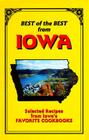 Best of the Best from Iowa Cookbook: Selected Recipes from Iowa's Favorite Cookbooks By Gwen McKee, Barbara Moseley, Tupper England (Illustrator) Cover Image