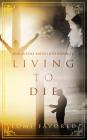 Living To Die: Our Future of Being Born into Eternity By Tomi Favored, Adetomi Aleshinloye (Illustrator) Cover Image