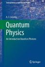 Quantum Physics: An Introduction Based on Photons (Undergraduate Lecture Notes in Physics) By A. I. Lvovsky Cover Image