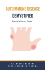 Autoimmune Disease Demystified: Doctor's Secret Guide Cover Image