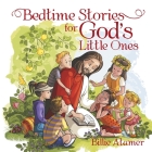 Bedtime Stories for God's Little Ones By Billie Atamer Cover Image