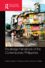 Routledge Handbook of the Contemporary Philippines By Mark R. Thompson (Editor), Eric Vincent C. Batalla (Editor) Cover Image