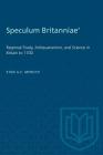 'Speculum Britanniae': 'Regional Study, Antiquarianism, and Science in Britain to 1700 (Heritage) By Stan a. E. Mendyk Cover Image