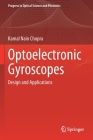 Optoelectronic Gyroscopes: Design and Applications (Progress in Optical Science and Photonics #11) Cover Image