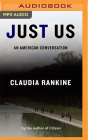 Just Us: An American Conversation By Claudia Rankine, Janina Edwards (Read by) Cover Image