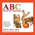 ABC Pastel de Manzana: Aprende nuevos verbos en orden alfabetico, sus usos en tiempo pasado y sus significados. Cover Image