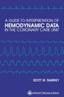 A Guide to Interpretation of Hemodynamic Data in the Coronary Care Unit By Scott W. Sharkey, MD Cover Image