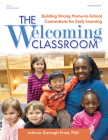 The Welcoming Classroom: Building Strong Home-To-School Connections for Early Learning Cover Image
