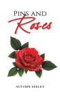 Pins and Roses By Autumn Seeley Cover Image