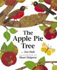The Apple Pie Tree By Zoe Hall, Shari Halpern (Illustrator) Cover Image
